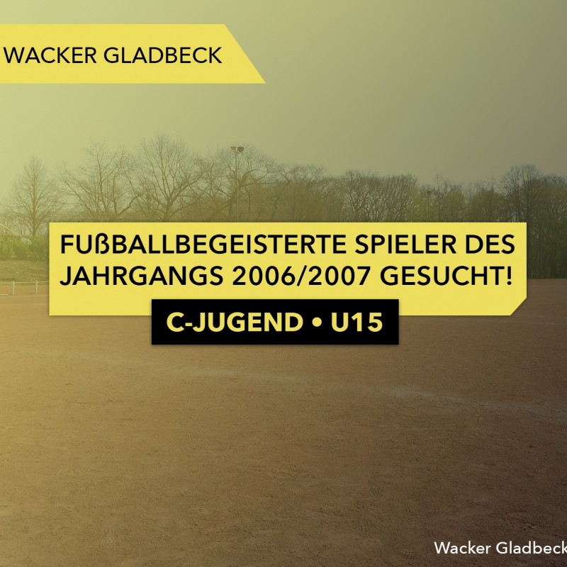 C-Jugend U15: Fußballbegeisterte Spieler des Jahrgangs 2006/2007 gesucht - Wacker Gladbeck