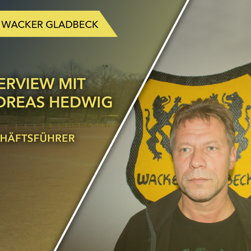 Interview mit Geschäftsführer Andreas Hedwig - Wacker Gladbeck