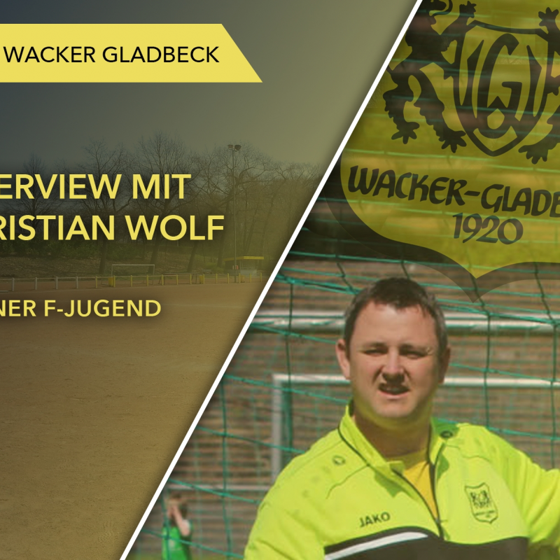 Interview mit Jugendtrainer Christian Wolf - Wacker Gladbeck Interview mit Jugendtrainer Christian Wolf - Wacker Gladbeck