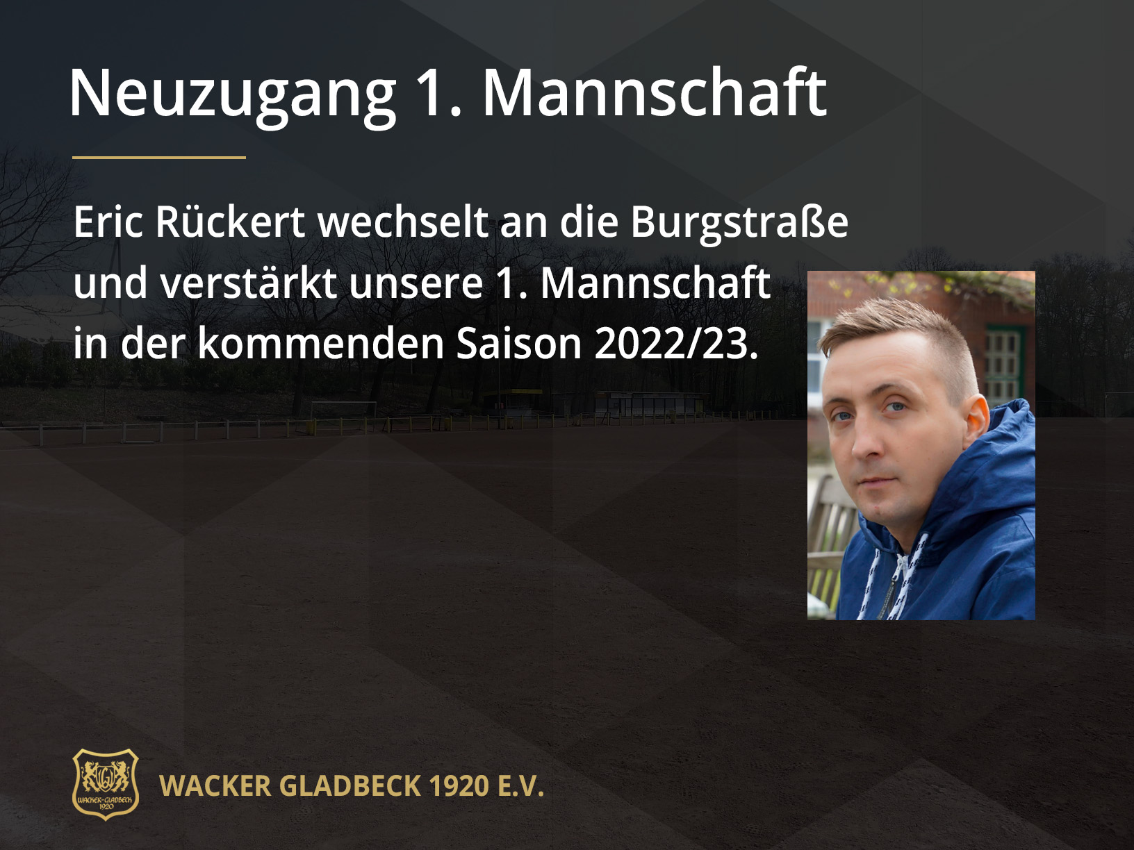 Neuzugang Eric Rückert verstärkt die 1. Mannschaft - Wacker Gladbeck