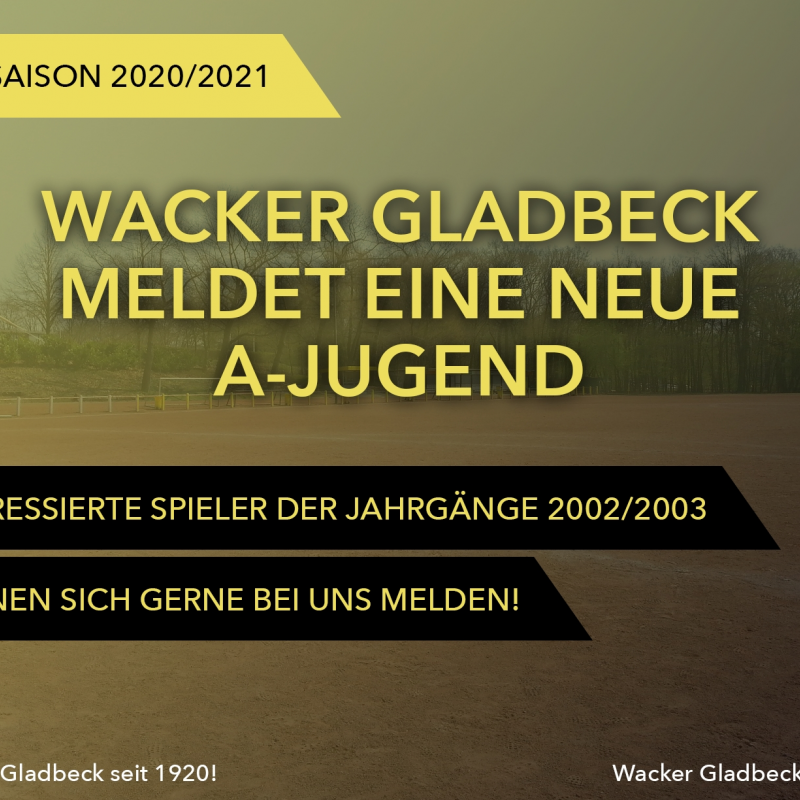 Wacker Gladbeck meldet eine neue A-Jugend - Wacker Gladbeck Wacker Gladbeck meldet eine neue A-Jugend - Wacker Gladbeck